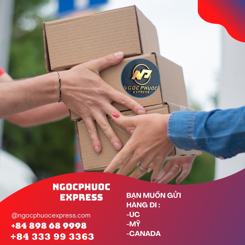 GỬI HÀNG QUỐC TẾ ( ÚC-MỸ-CANADA) VỚI NGOCPHUOC EXPRESS